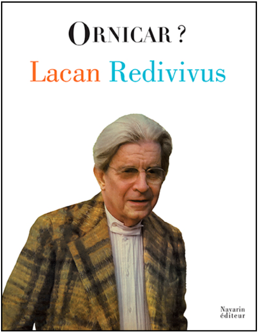 Lacan Redivivus, Sous la direction de Christiane Alberti, Jacques-Alain Miller