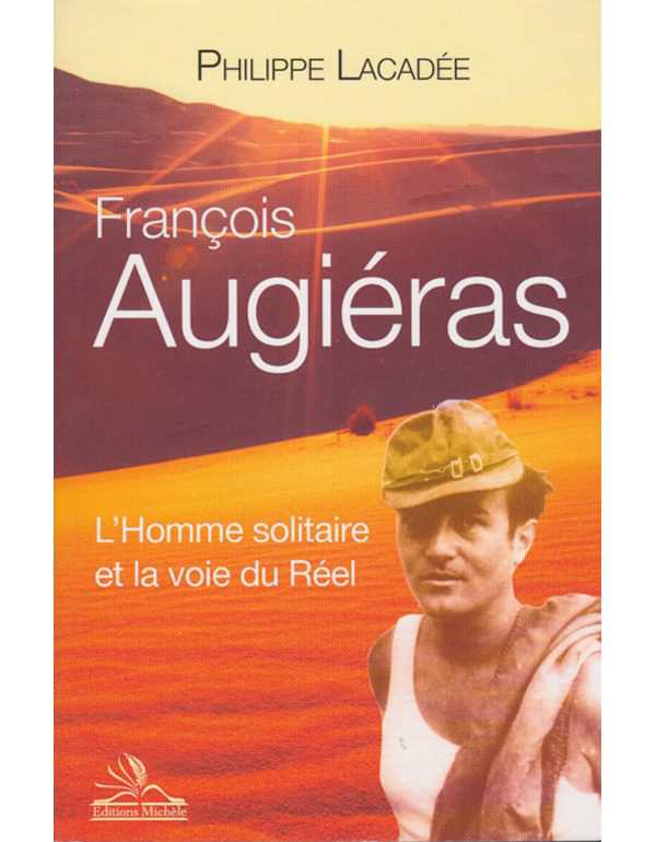 François Augiéras L 'homme solitaire et la voie du Réel