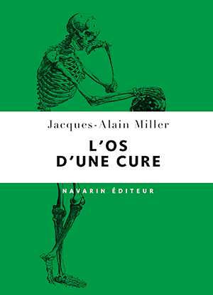 Jacques-Alain Miller - L'os d'une cure